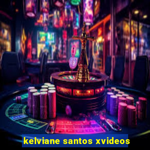 kelviane santos xvideos